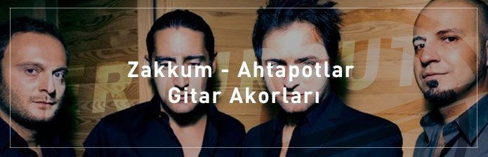 Zakkum-Ahtapotlar-Gitar-Akorlarıı