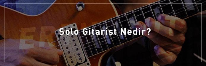 Solo-Gitarist-Nedir
