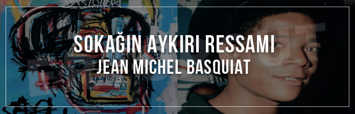 Resim Dünyasının Asi ve Dahi Çocuğu: Jean-Michel Basquiat