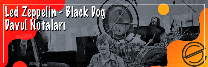 Led Zeppelin - Black Dog Davul Notaları
