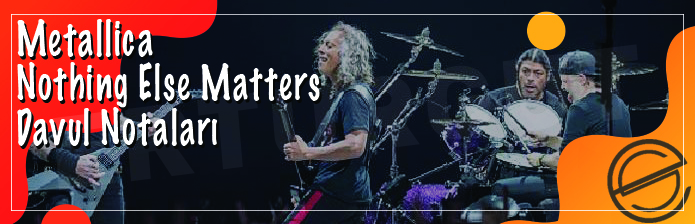 Metallica - Nothing Else Matters Davul Notası