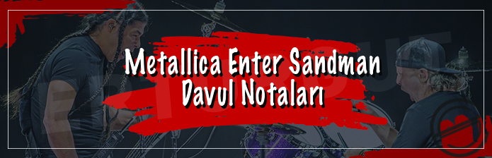 Metallica – Enter Sandman Davul Notaları