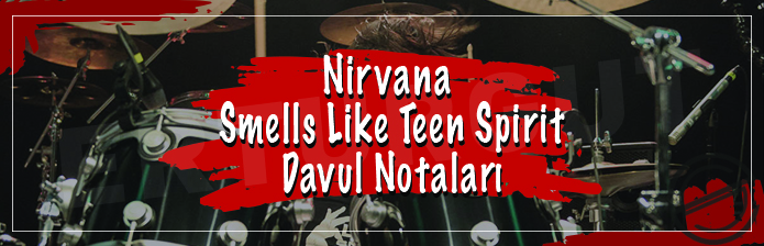 Nirvana - Smells Like Teen Spirit Davul Notaları