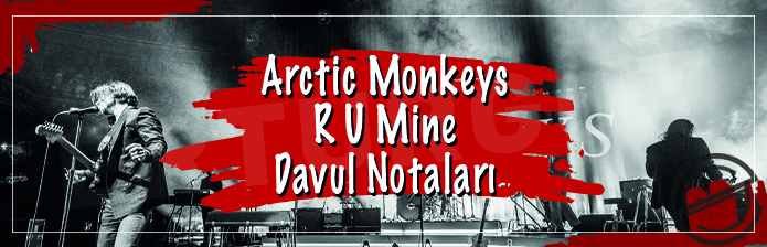 Arctic Monkeys - R U Mine? Davul Notası