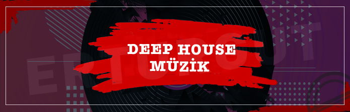 Deep House Müziği Nedir?