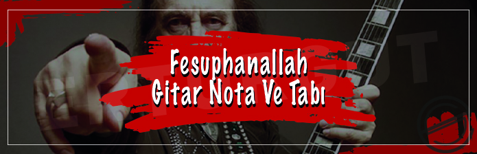 Fesuphanallah - Gitar Nota Ve Tabı