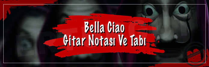 Bella Ciao - Gitar Nota Ve Tabı
