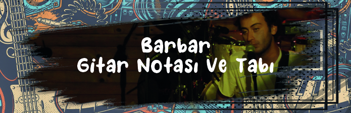 Barbar - Gitar Nota Ve Tabı