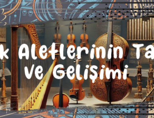 Müzik Aletlerinin Tarihi ve Gelişimi