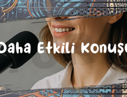 Nasıl Daha Etkili Konuşurum?