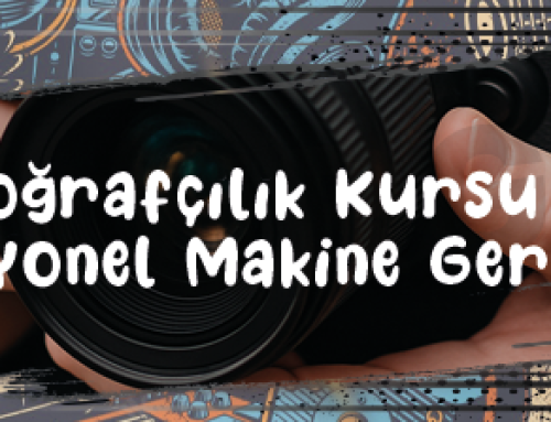 Fotoğrafçılık Kursuna Katılmak İçin Profesyonel Makine Şart mı?
