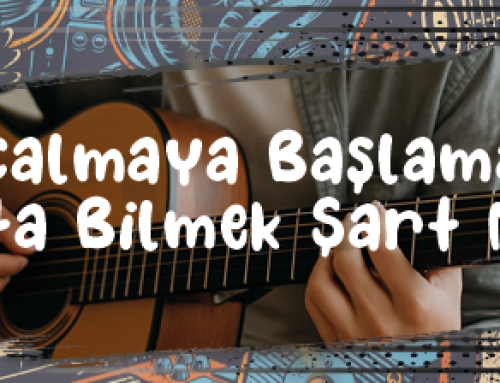 Gitar Çalmaya Başlamak İçin Nota Bilmek Şart mı?
