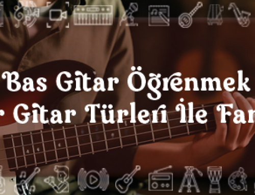 Bas Gitar Öğrenmek Diğer Gitar Türleri İle Farkları