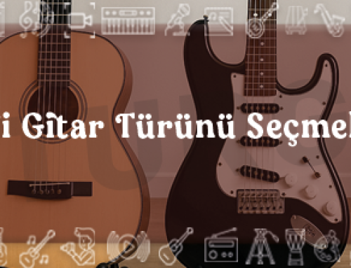 Hangi Gitar Türünü Seçmeliyim?