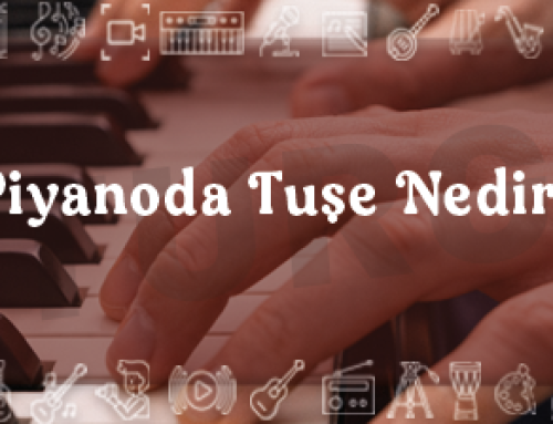 Piyanoda Tuşe Nedir?