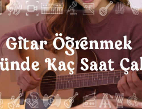Gitar Öğrenmek İçin Günde Kaç Saat Çalışmalı?