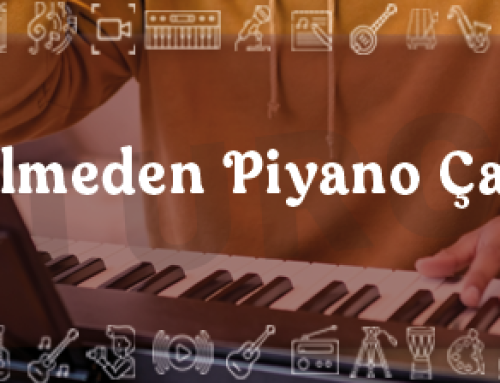 Nota Bilmeden Piyano Çalınır Mı?