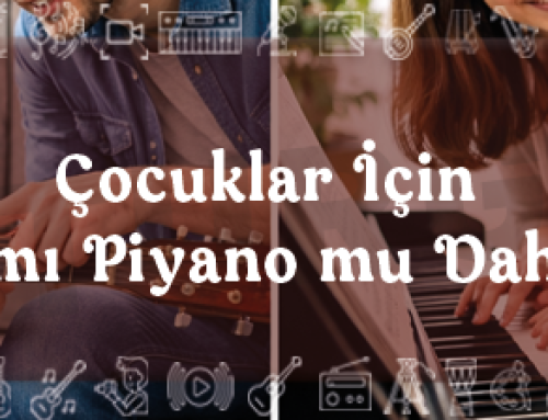 Çocuklar İçin Gitar mı Piyano mu Daha İyi?