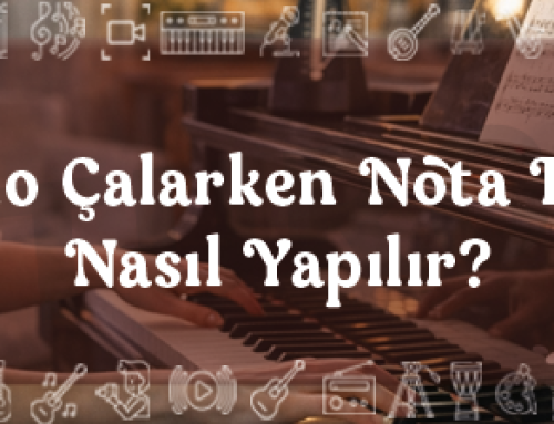 Piyano Çalarken Nota Takibi Nasıl Yapılır?