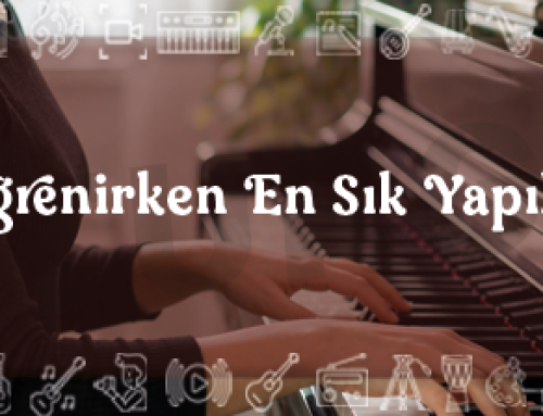 Piyano Öğrenirken En Sık Yapılan Hatalar