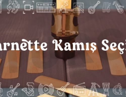 Klarnette Kamış Seçimi