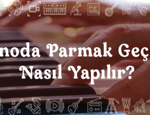 Piyanoda Parmak Geçişleri Nasıl Yapılır?