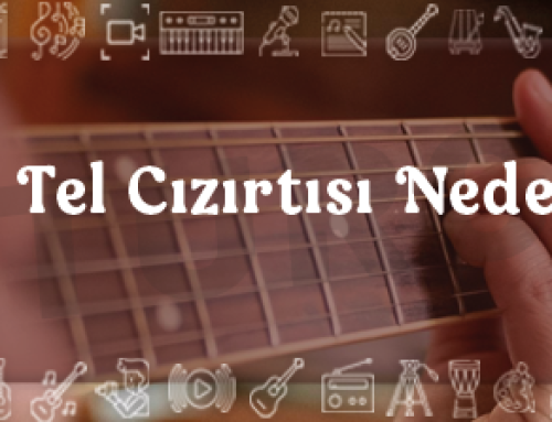Gitarda Tel Cızırtısı Neden Olur?