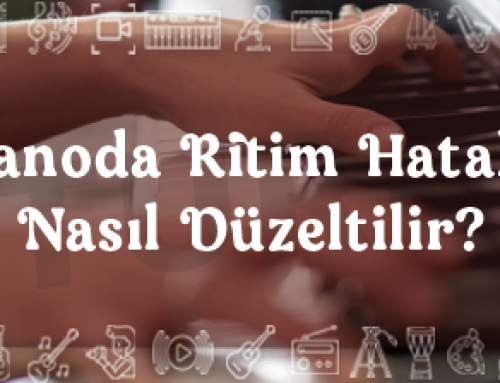 Piyanoda Ritim Hataları Nasıl Düzeltilir?