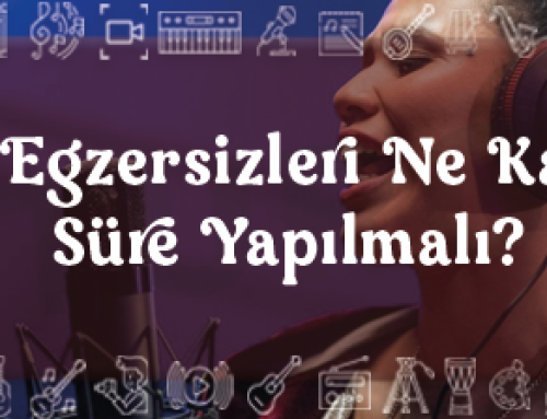 Ses Egzersizleri Ne Kadar Süre Yapılmalı?