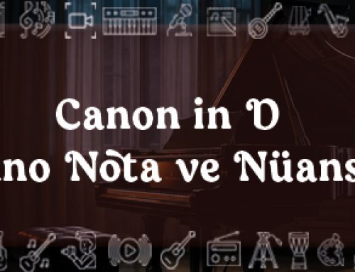 Canon in D Piyano Notaları ve Nüansları