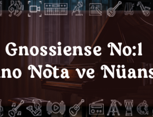 1. Gnossienne Piyano Notaları ve Nüansları
