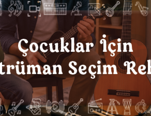 Çocuklar İçin Enstrüman Seçim Rehberi