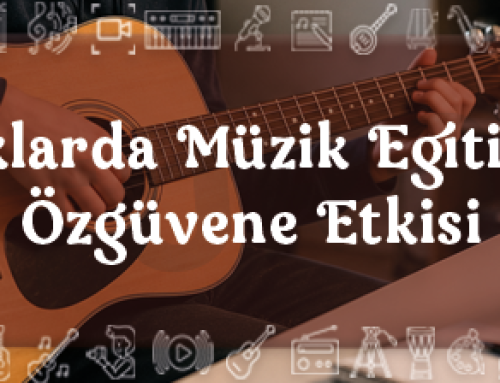 Çocuklarda Müzik Eğitiminin Özgüvene Etkisi