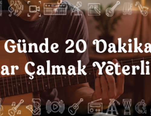 Günde 20 Dakika Gitar Çalmak Yeterli mi?