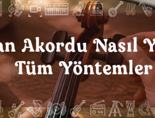 Keman Akordu Nasıl Yapılır? Tüm Yöntemler
