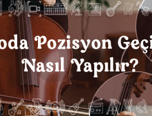 Çelloda Pozisyon Geçişleri Nasıl Yapılır?