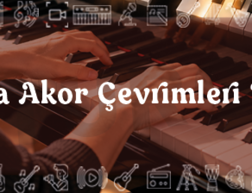 Piyanoda Akor Çevrimleri Nelerdir?